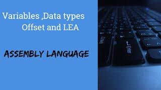 Lecture No 12  VariablesData Types Offset and LEA  Assembly language