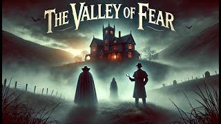 The Valley of Fear A Thrilling Sherlock Holmes Mystery ️‍️