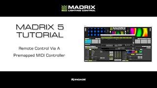 MADRIX 5 Tutorial - Remote Control Via A Premapped MIDI Controller