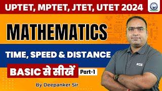 UPTET MPTET JTET UTET 2024  Mathematics  Time Speed & Distance  By Deepanker Sir