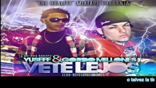 Gordo Millones & Yuseff La Melodia Rabiosa - Vete Lejos The Reality The Mixtape Con Letra