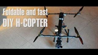 DIY foldable & fast H-Copter II