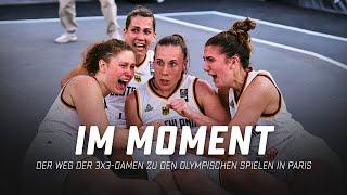 Im Moment - Der Weg der 3x3-Damen zu den Olympischen Spielen in Paris