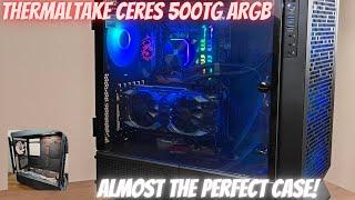 Thermaltake Ceres 500 TG ARGB - So Close To Being Perfect