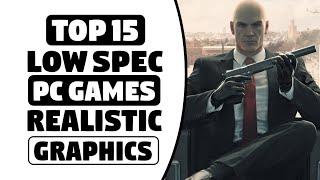 TOP 15 Low Spec PC Games  REALISTIC GRAPHICS  2GB  4GB  RAM  512MB V-Ram