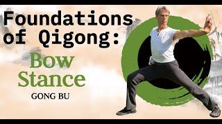 Bow Stance   Important Qigong Foundations for Beginners