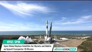 Spire Global $SPIR Deploys Satellites for Myriota and Hubble on SpaceX Transporter-10 Mission