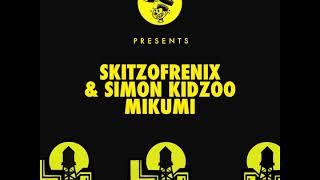 Skitzofrenix & Simon Kidzoo - Mikumi