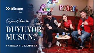 Ceylan Ertem ile Duyuyor Musun? Nazdrave feat. Kamufle & Bîdar