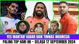 DOA PUBLIK AKHIRNYA TERKABUL? Berita Timnas Indonesia Hari Ini  Selasa 17 September 2024