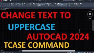 How to Change Text to Uppercase in AutoCAD 2024