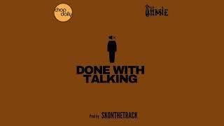 Chop Daily x Tiimie - Done With Talking prod by SKondtrack