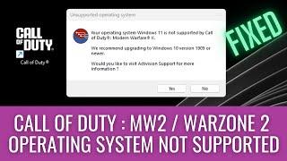 Call of Duty Modern Warfare 2  Warzone 2 - Unsupported Operating System FIX Windows 11