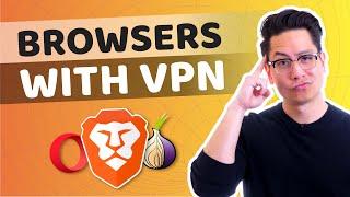 Browser with VPN  Which browser is BEST for your security?