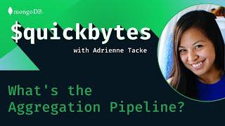 MongoDB $quickbytes Whats the Aggregation Pipeline? Ep. 1