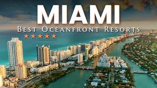 Beachfront Bliss 12 Best Luxury Oceanfront Resorts in Miami 2024