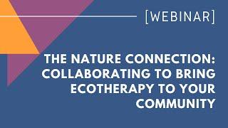 The Nature Connection Collaborating to bring ecotherapy to your community