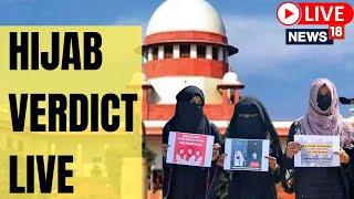 Hijab Verdict Live Today  Supreme Court Verdict On Hijab Ban  Karnataka News  News18 LIVE