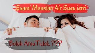 Hukum Menelan Air Susu Istri Boleh Atau Haram ?