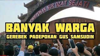 Padepokan Gus Samsudin Di Gerebek Warga ‼ Versi Lengkap