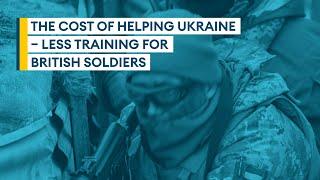 The cost of helping Ukraine – less training for British soldiers  Sitrep podcast