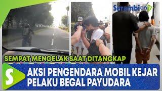 Aksi Pengendara Mobil Kejar Pelaku Begal Payudara