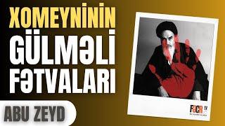 Abu Zeyd  Xomeyninin gülməli fətvaları 