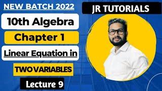 10th Algebra Chapter 1    Linear Equations in Two Variables  Lecture 9 