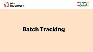 Batch Tracking in Zoho Inventory