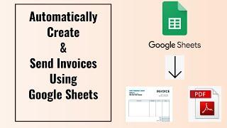 How To Automatically Create And Send Invoices Using Google Sheets