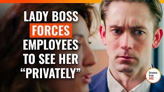 Lady Boss Forces Employees To See Her “Privately”  @DramatizeMe.Special