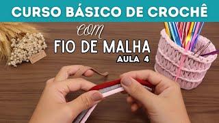 4 Curso de CROCHÊ com FIO DE MALHA para iniciantes  Aula 4  Correntinha e laçada mágica