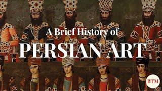 A Brief History of the Art of Persia  Behind the Masterpiece