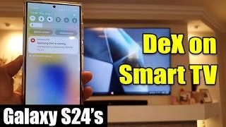  Galaxy S24S24+Ultra How to StartConnect Samsung DeX With the Smart TV