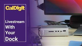 CalDigit TS3 Plus  Livestream With Your Dock