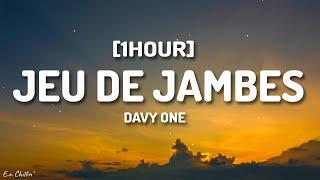 Davy One - Jeu De Jambes Paroles  Lyrics 1HOUR