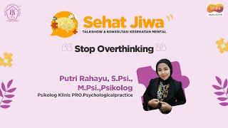Stop Overthinking  Sehat Jiwa