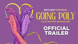 Going Poly - Love Beyond Monogamy  Official Trailer  DocuBay Original  Feb 14  4K