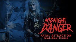 Midnight Danger - Fatal Attraction feat. Max Cruise Official Video Alternate Mix