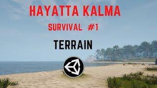 HAYATTA KALMA SURVIVAL OYUN YAPIMI #1 - TERRAİN UNITY