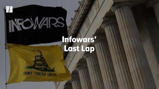 Infowars’ Last Lap