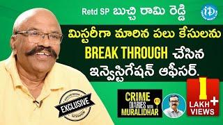 Retd SP Buchi Ram Reddy Exclusive Interview  Crime Dairies With Muralidhar #72