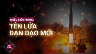 Triều Tiên tiếp tục thử nghiệm tên lửa đạn đạo mới mang đầu đạn nặng tới 45 tấn  VTC Now