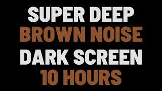 10 Hours Super Deep Brown Noise  Sleep Study Focus  NO ADS