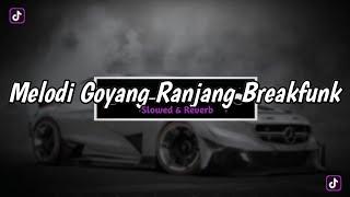 DJ Melodi Goyang Ranjang Breakfunk - Slowed & Reverb 