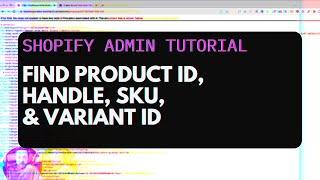 How to find Shopify Product ID Handle SKU and Variant ID number