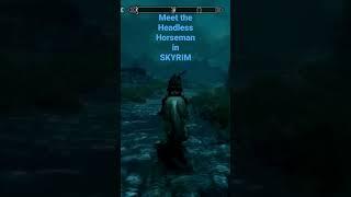 Meet the headless horseman in Skyrim