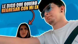 BROMA A MELISSA QUE QUIERO REGRESAR CON MI EX NOVIA *mira su reaccion*