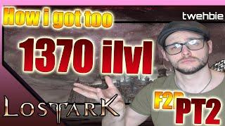 How i got to 1370 ILVL F2P pt2 - Lost Ark