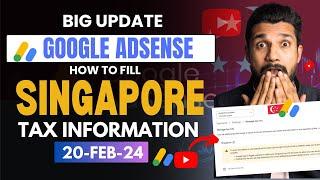 AdSense Update -How To Fill Singapore Tax Info In Google AdSense